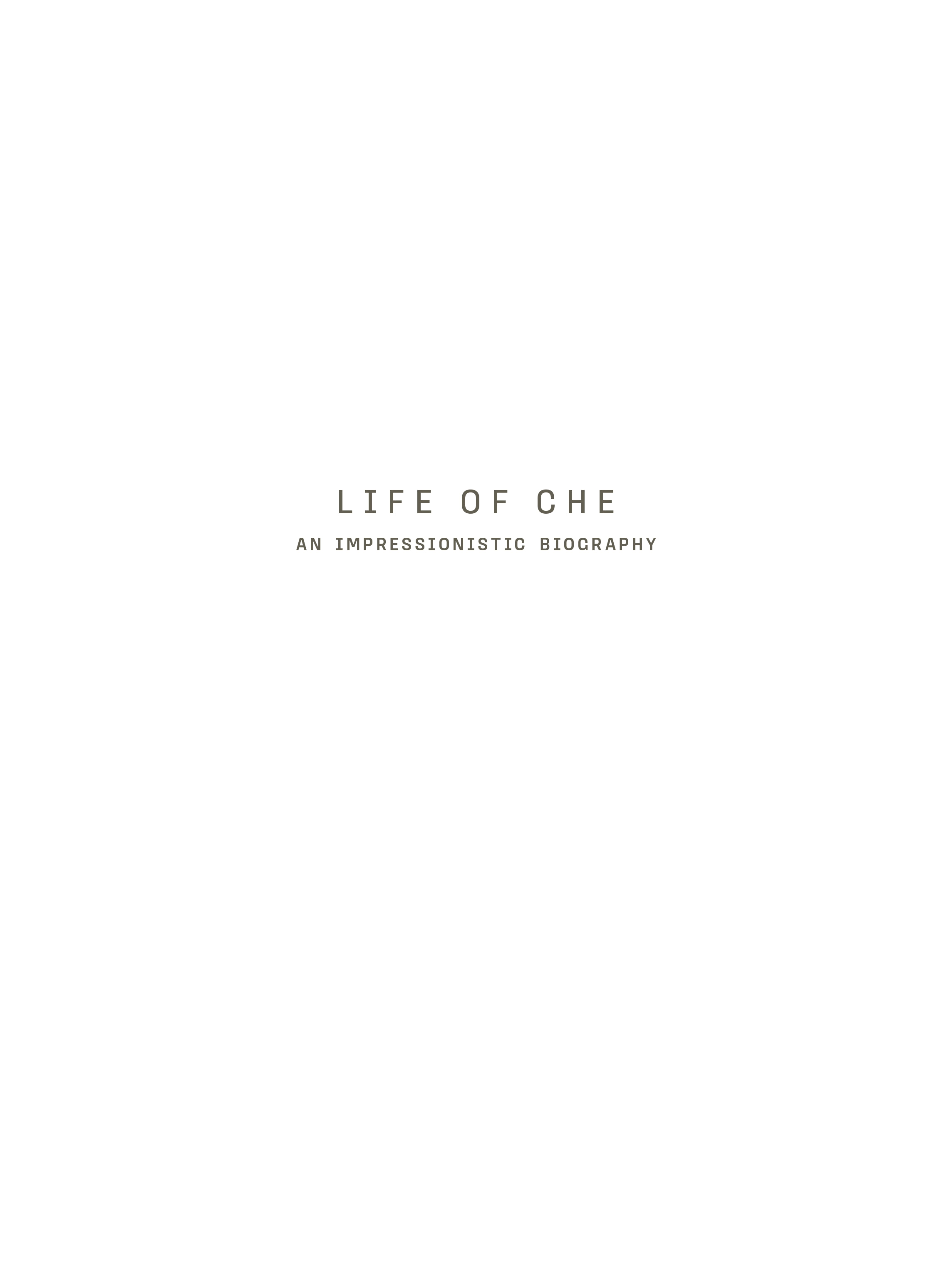 Life of Che: An Impressionistic Biography (2022): Chapter 1 - Page 2
