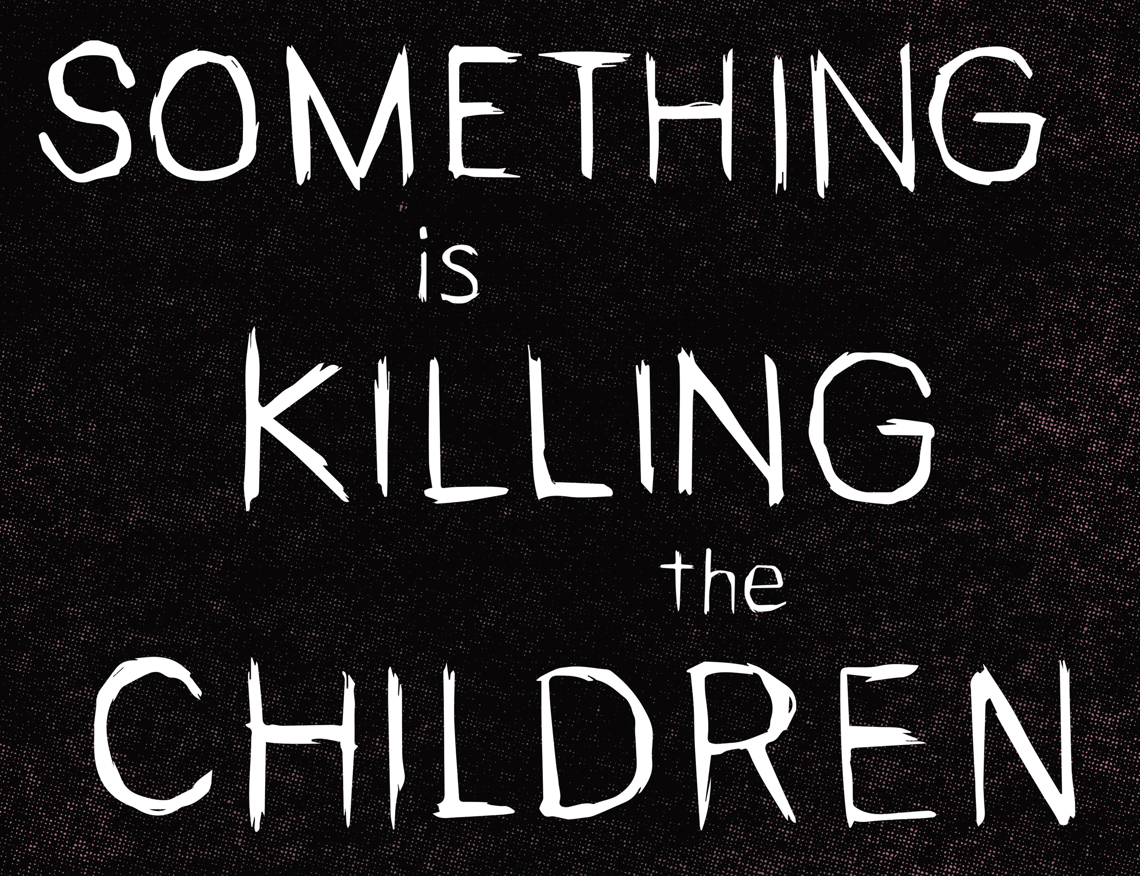 Something is Killing the Children (2019-): Chapter 10 - Page 6