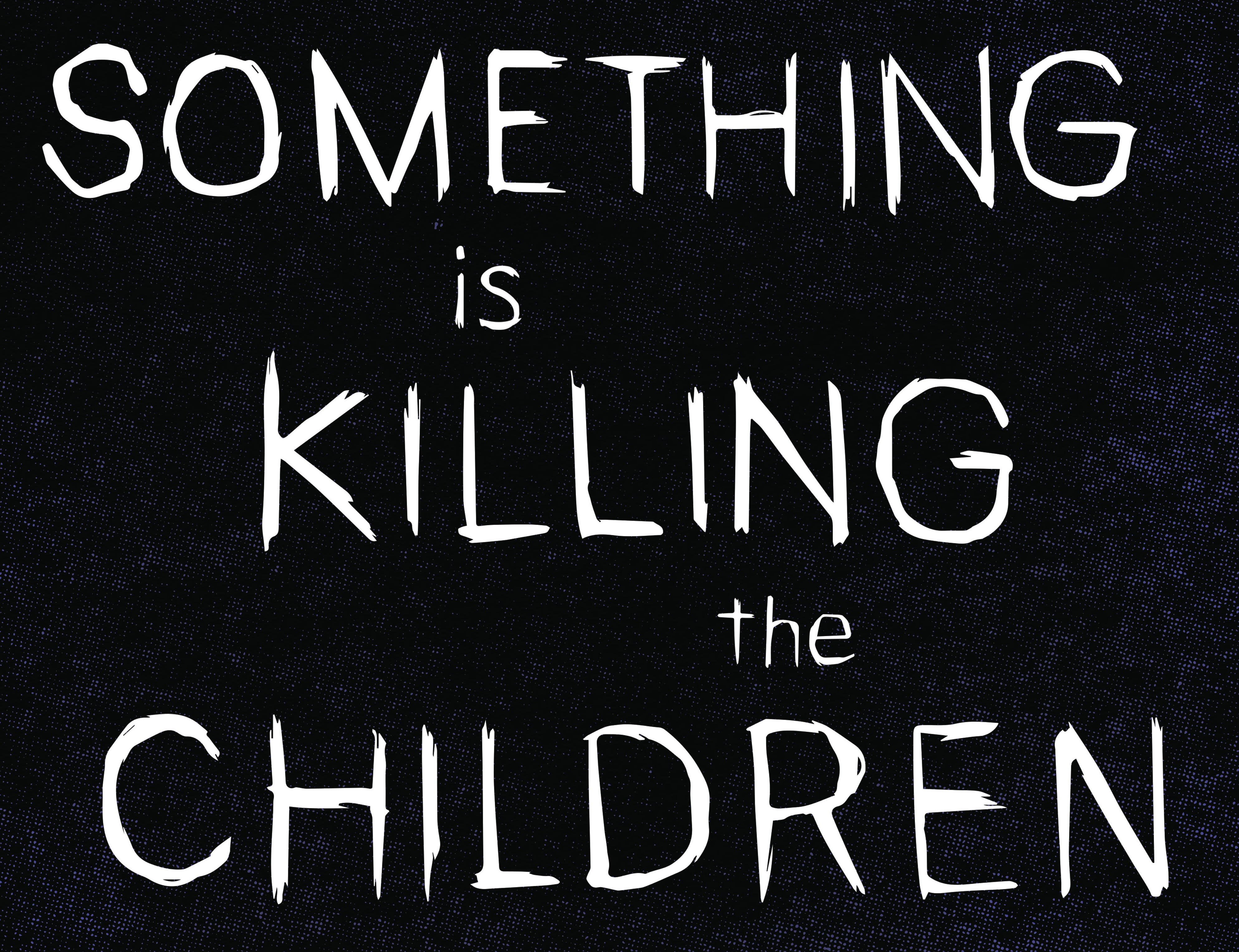 Something is Killing the Children (2019-): Chapter 19 - Page 7