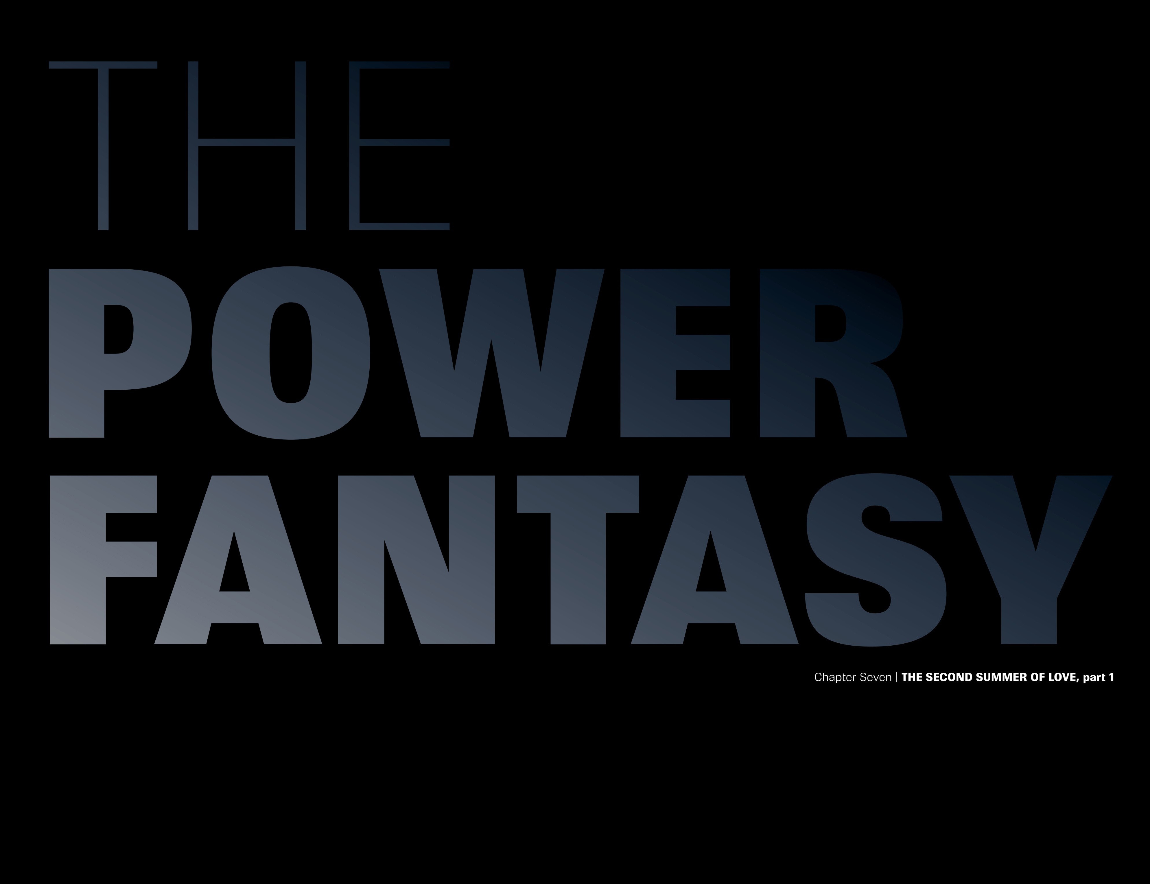 The Power Fantasy (2024-): Chapter 7 - Page 2